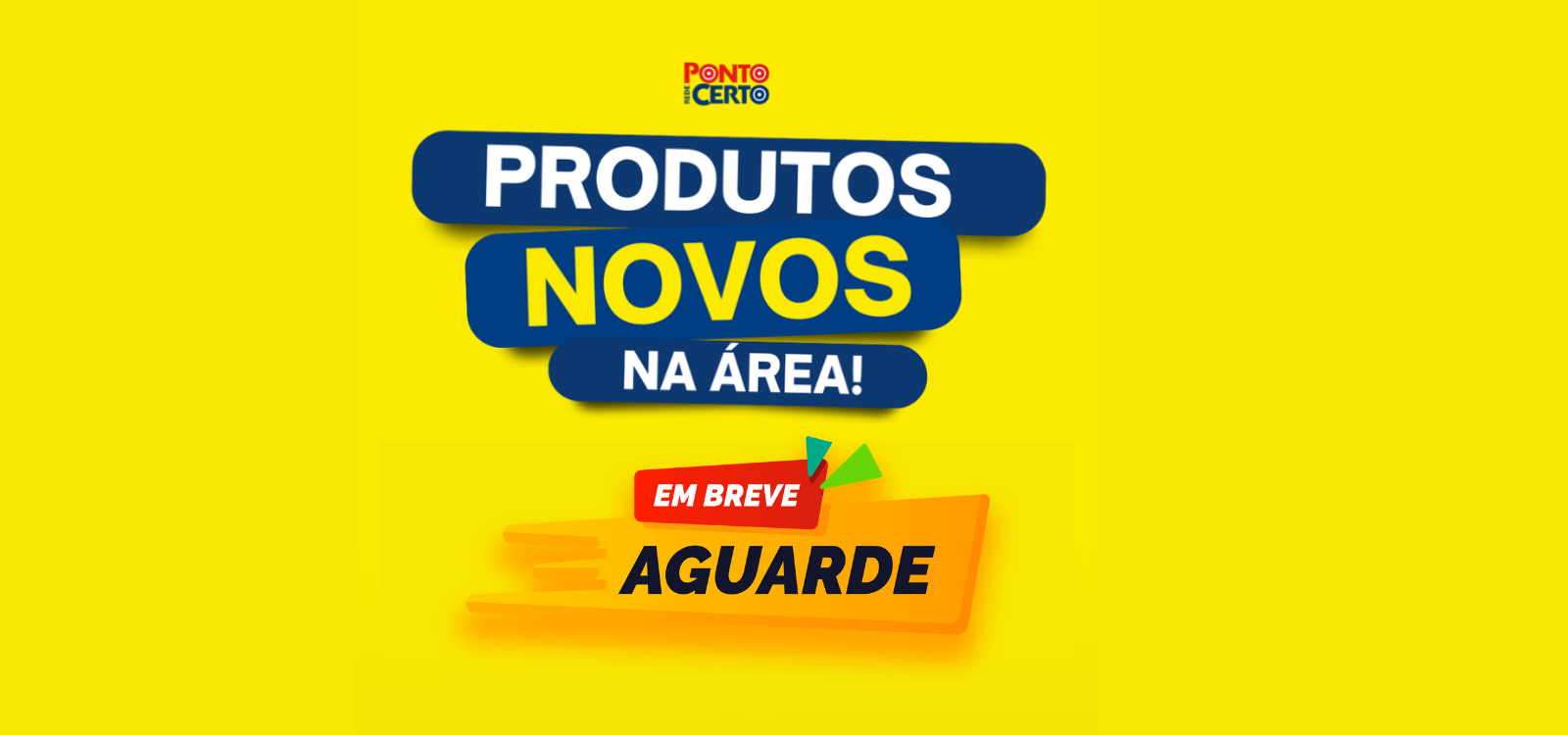 PRODUTOS NOVOS NA ÁREA!
