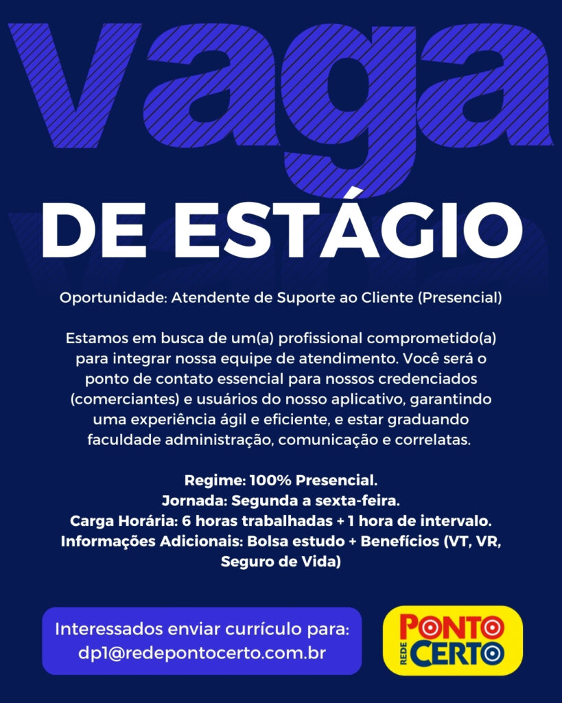 VAGAS DE ESTÁGIO ATENDENTE DE SUPORTE AO CLIENTE (PRESENCIAL)